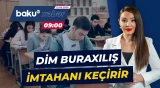 52 mindən çox şagird buraxılış imtahanında iştirak edəcək - Baku TV CANLI