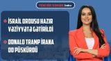 Hörmüz boğazında kritik anlar | Bakı Bulvarında çiçəkləri kim yararsız hala salıb? - YENİ BİR SƏHƏR