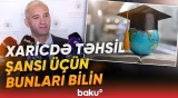 Xaricdə təhsil almaq istəyənlərin nəzərinə | "33 ölkənin 230-dan çox universiteti..." - Baku TV