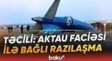AZAL təyyarəsinin qəzası ilə bağlı məsələ həllini tapdı - Baku TV