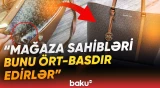 "1-2 aya bu hala düşdü" | Məhsulların orijinal və ya saxta olduğunu necə bilək? - Baku TV