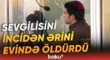 Sevgilisinin ərini öldürən Zahirdən şok etiraf | Sabunçudakı dəhşətli qətl barədə detallar - Baku TV