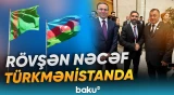 Rövşən Nəcəf Aşqabadda konfransda iştirak edib | Türkmənistanla enerji əməkdaşlığı - Baku TV
