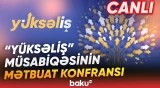 VI "Yüksəliş" müsabiqəsinin növbəti mərhələləri barədə mühüm açıqlamalar - Baku TV CANLI