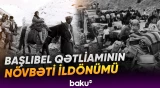 Ermənilərin Başlıbeldə törətdikləri vəhşilikdən 33 il ötür - Baku TV