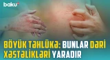 Dəridə ciddi qəbul etmədiyiniz bu əlamətlər ağır xəstəliyin göstəricisidir - BAKU MED