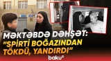 Şagirdin yandırıldığı məktəbdə çəkilişə mane oldular: "Müəllimlərə əvvəldən demişdi ki..." - Baku TV