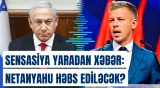 Netanyahunun aqibəti necə olacaq? - Gündəmi silkələyən açıqlama - Baku TV