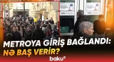 Sərnişinlər niyə metroya buraxılmır? - Bütün stansiyalar boşaldıldı | "28 May"dan bağlantı - Baku TV