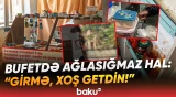 "Uşaqlar yeyib zəhərləndilər" | Bu məktəblərin bufetlərində görün nələr aşkarlandı - Baku TV