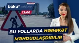 Paytaxtın bəzi yollarında təmir işləri həyata keçiriləcək - Baku TV CANLI