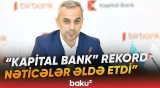 "Bazarda lider olaraq..." | "Kapital Bank" 2025-ci ildə hansı uğurlu nəticələrə nail oldu? - Baku TV