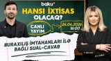 Buraxılış imtahanlarının birinci mərhələsinin nəticələri ilə bağlı sual-cavab - HANSI İXTİSAS?