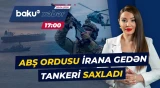 Dənizdə qarşıdurma: ABŞ qüvvələri sanksiyalı tankeri geri qaytardı - Baku TV CANLI