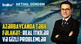 Azərbaycanda sel təhlükəsi: gələcək üçün hansı addımlar atılacaq? - AKTUAL GÜNDƏM