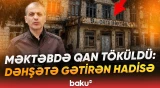 Gəncə məktəbində qanla bitən qorxunc hadisə: 9-cu sinif şagirdi... - Baku TV