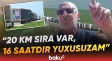 Yüzlərlə yük avtomobili sərhəddə qaldı | “7 gündür yollardayıq, addım-addım gedirik” - Baku TV