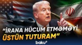 Tramp öz mövqeyini açıqladı | İranın şərtləri ilə bağlı nələri dedi? - Baku TV