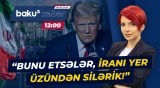 Ara yenidən qarışdı: Tramp Tehranı təhdid etdi - Baku TV CANLI