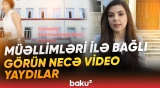 Şagirdlərdən müəllimlərə qarşı qeyri-etik hərəkət | "Tərbiyələri düzgün olsaydı..." - Baku TV