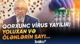 Yeni virus dünyanı hərəkətə keçirdi | Dəhşətli epidemiya başlayır? - Baku TV