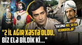 "Həkimlər deyirdi ki, heç nə yoxdur" | Rasim Balayev ömrünün son vaxtlarında nələrlə üzləşdi?