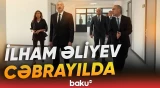Prezident İlham Əliyev Cəbrayıla səfər edib - Baku TV