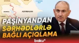 Nikol Paşinyan Ermənistan-Azərbaycan sərhədi barədə danışdı - Baku TV