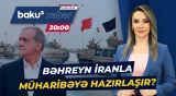 Bəhreyn ordusu ən yüksək hazırlıq vəziyyətinə gətirildi | Regionda yeni gərginlik - Baku TV CANLI