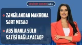 Bəqaidən Avropaya mesaj | Almaniyanın Rusiya planı | İrəvanın dəyişməyən taleyi - YENİ BİR SƏHƏR