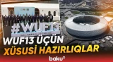 Bakı Olimpiya Stadionunda WUF13-lə bağlı yaradılan şəraitlə tanışlıq - Baku TV