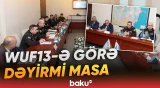 FHN-də WUF13 ilə əlaqədar dəyirmi masa təşkil edilib - Baku TV
