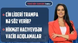 Ceki Çan Azərbaycana niyə gəlir? | ABŞ və Çin liderlərinin İran anlaşması - YENİ BİR SƏHƏR