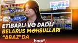 Belarusun ləzzətli və keyfiyyətli süd məhsullarını artıq “Araz”dan ala bilərsiniz - Baku TV