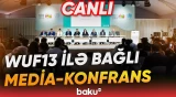 WUF13-ün rəsmi açılışı ilə bağlı mətbuat konfransı - Baku TV CANLI
