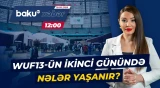 Ümumdünya Şəhərsalma Forumunun 13-cü Sessiyasının 2-ci günündə vacib müzakirələr - Baku TV CANLI