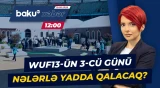 Ümumdünya Şəhərsalma Forumunun 13-cü sessiyası davam edir - Baku TV CANLI
