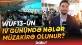 WUF13-ün IV günü necə davam edir? - Müzakirə edilən vacib məsələlər - Baku TV