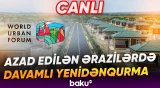 Azərbaycanın azad edilmiş ərazilərində davamlı yenidənqurma, məskunlaşma və inkişaf - Baku TV CANLI
