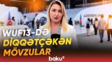 WUF13-ün son günü nələrlə yadda qaldı? - Əməkdaşımız məlumatları açıqladı - Baku TV