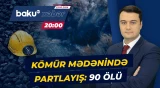 Çində kömür mədənində faciə: 90 nəfər öldü | Bakı başsağlığı verdi - ANA XƏBƏR