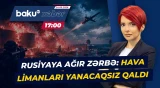 Ukrayna ordusu hücuma keçdi | Rusiyanın strateji obyekti vuruldu - Baku TV
