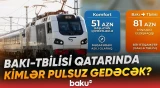 Bakı-Tbilisi qatarında hansı sərnişinlər endirimdən yararlanacaq? - Baku TV
