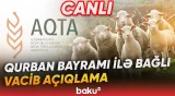AQTA-dan Qurban bayramı münasibətilə mediaya açıqlama - Baku TV CANLI