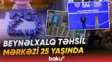 XXI Əsr Beynəlxalq Təhsil və İnnovasiya Mərkəzi 25 yaşını qeyd edir - Baku TV