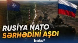 Rusiyanın NATO sərhədinə yaxın hücumları Avropada ciddi narahatlıq yaratdı - Baku TV