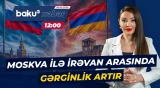 Rusiyanın Ermənistandakı səfiri təcili geri çağırıldı - Baku TV CANLI