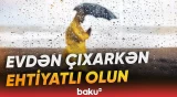 Mayın son günü hansı bölgələrə yağış yağacaq? - Baku TV