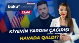 Müharibədə kritik an | Zelenski ABŞ-dən istədiyini ala bilmir? - Baku TV