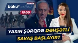 Netanyahu İsrail Ordusuna hücum əmri verdi - Baku TV CANLI